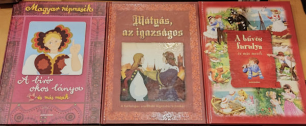 3 db Alexandra kiad, nagy alak meseknyv: A br okos lnya (Magyar npmesk); A bvs furulya s ms mesk; Mtys, az igazsgos (A furfangos uralkod legends krniki)