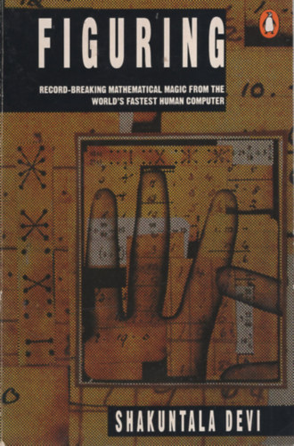 Shakuntala Devi - Figuring: The Joy of Numbers