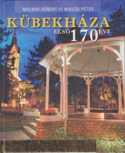 Mikls Pter Molnr Rbert - Kbekhza els 170 ve - Kpek egy kis falu letbl