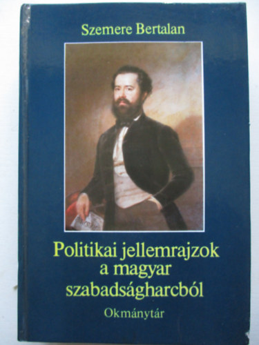 Politikai jellemrajzok a magyar szabadsgharcbl