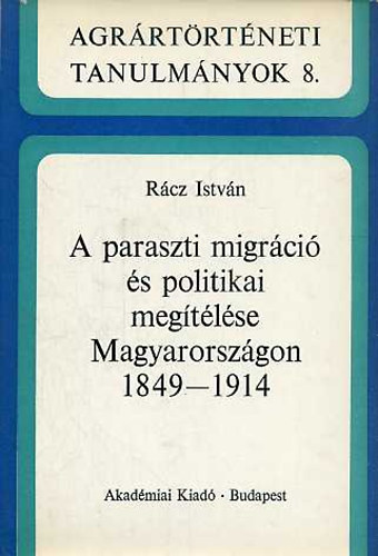 A paraszti migrci s politikai megtlse Magyarorszgon 1849-1914