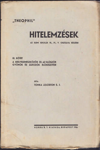 Hitelemzsek az elemi iskolk III., IV., V. osztlya rszre III. Ktet - A kegyelemeszkzk s az elszr gynk s ldozk elksztse