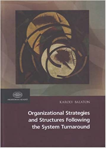 Organizational Strategies and Structures Following the Sys. turnaround