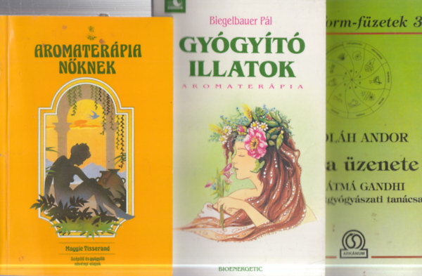 3 db. term�szetgy�gy�szati k�nyv: India �zenete + Gy�gy�t� illatok + Aromater�pia n�knek