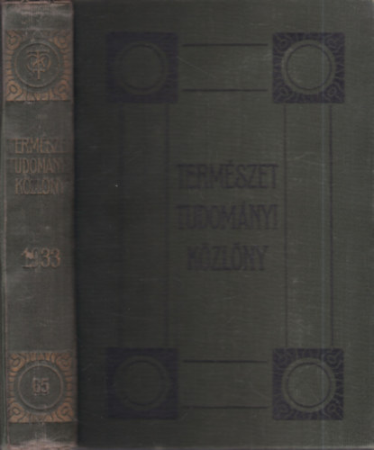 Termszettudomnyi kzlny 65. ktet (1933) + Ptfzetek (egy ktetben)