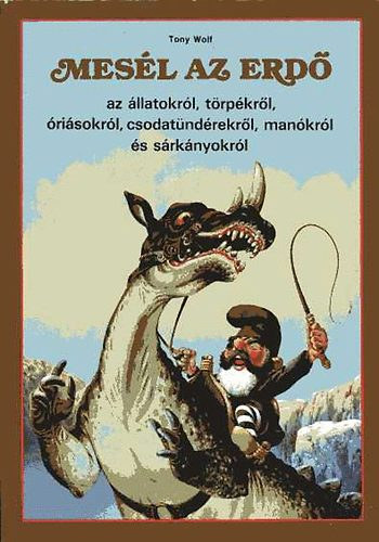 Mesl az erd az llatokrl, trpkrl, risokrl, csodatndrekrl..
