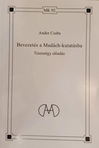 Bevezet�s a Mad�ch-kutat�sba - Tizenn�gy el�ad�s