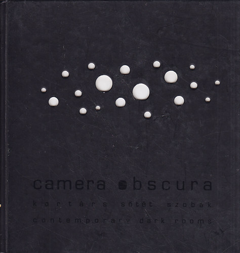 Telek Balzs  (szerk.) - Camera Obscura - kortrs stt szobk/contemporary dark rooms