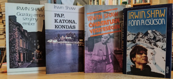 Irwin Shaw - 4 db Irwin Shaw: Gazdag ember, szegény ember + Pap, katona, kondás + Óhatatlan veszteségek + Fönn a csúcson