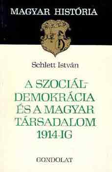 A szocildemokrcia s a magyar trsadalom 1914-ig (magyar histria)