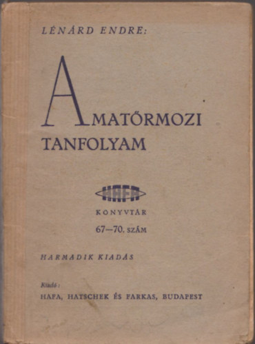 Amat�rmozi tanfolyam (HAFA k�nyvt�r 67-70. sz�m)