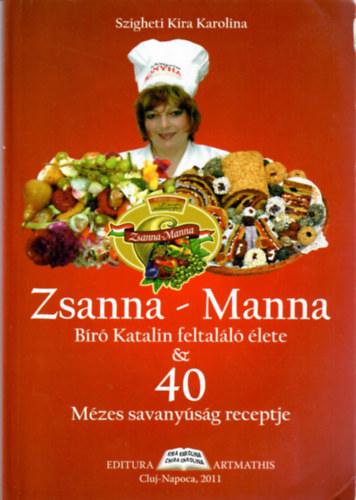 Zsanna-Manna (Br Katalin feltall lete & 40 Mzes savanysg receptje)