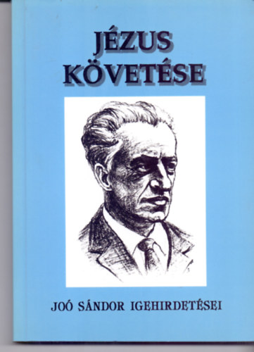 Dr. Jo� S�ndor - J�zus k�vet�se (DR. JO� S�NDOR IGEHIRDET�SEI 1960-1964)