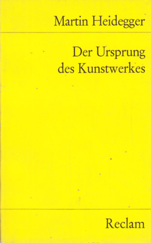 Martin Heidegger - Der Ursprung des Kunstwerkes