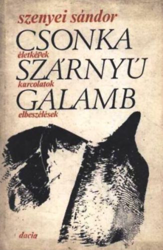 Szenyei Sndor - Csonka szrny galamb