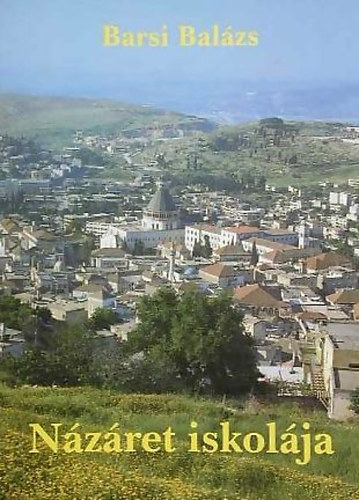 N�z�ret iskol�ja - Elm�lked�sek az �r J�zus rejtett �let�r�l