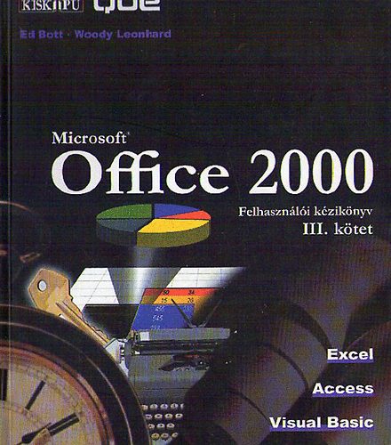 Ed Bott; Woody Leonhard - Microsoft Office 2000 Felhasznli kziknyv III. ktet