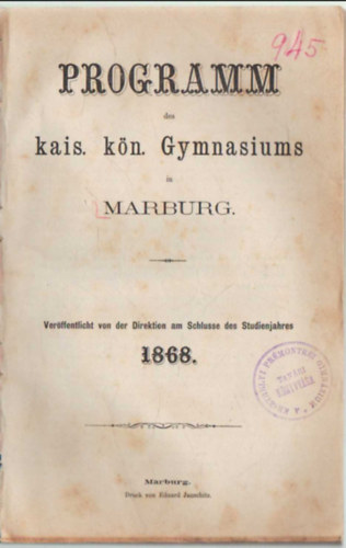 Programm des kais. k�n. Gymnasiums in  Marburg- Ver�ffentlicht von der Direktion am Schlusse des Studienjahres 1868