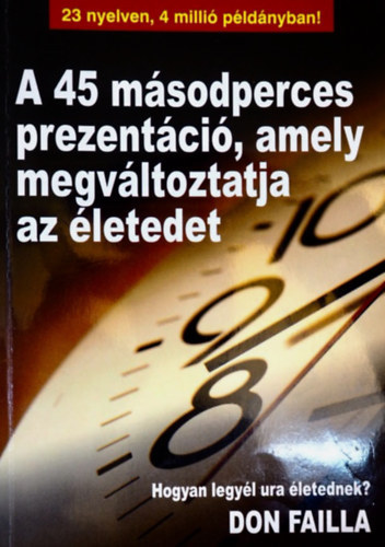 A 45 msodperces prezentci, amely megvltoztatja az letedet - Hogyan legyl ura letednek?