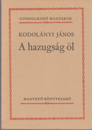 A hazugsg l (Gondolkod magyarok)