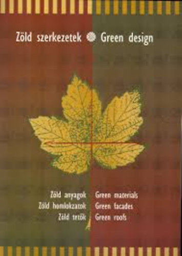 Zld szerkezetek - Green design (Zld anyagok, zld homlokzatok, zld tetk)