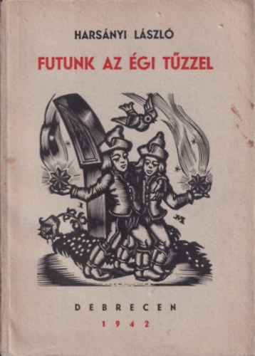 Hars�nyi L�szl� - Futunk az �gi t�zzel