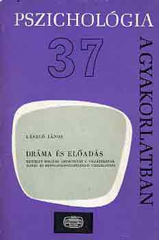 Dr�ma �s el�ad�s (pszichol�gia a gyakorlatban)