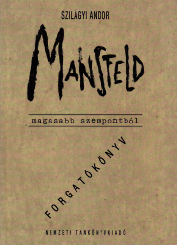 Mansfeld - Magasabb szempontbl (Filmforgatknyv)