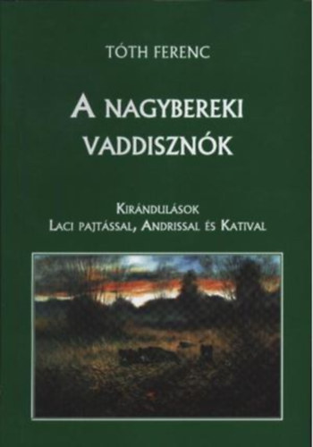 A nagybereki vaddiszn�k