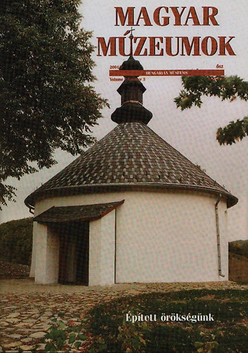 Selmeczi Kovcs Attila  (fszerk.) - Magyar Mzeumok 2001/3., 2002/1., 2., 2003/1., 2004/3., 4. (6 db. lapszm, lapszmonknt)