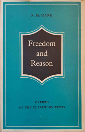 R.M. Hare - Freedom and Reason