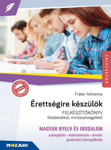 rettsgire kszlk - Magyar nyelv s irodalom (Felksztknyv feladatokkal s mintaszvegekkel)