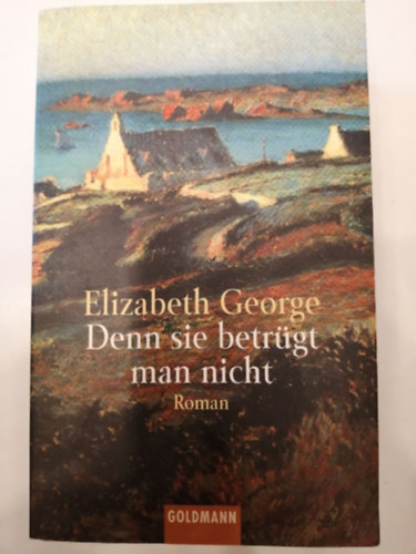 Elizabeth George - Denn sie betrgt man nicht