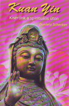Kuan Yin - Spiritulis vezetnk az ton