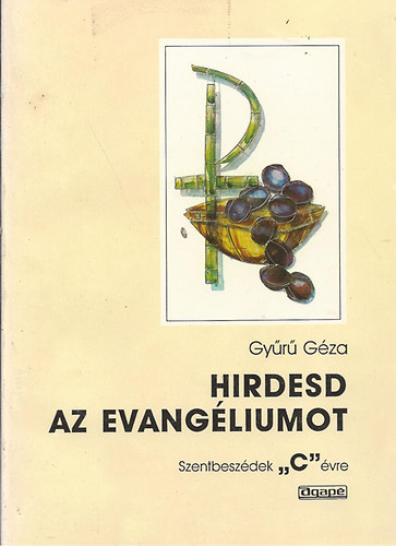 Hirdesd az evangliumot - Szentbeszdek C vre