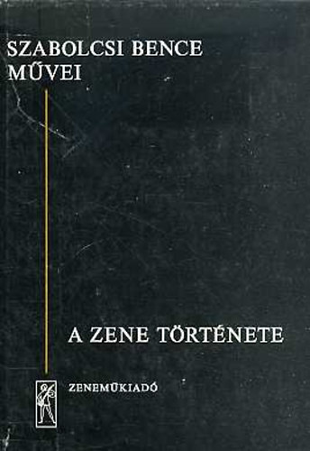 A zene trtnete   Az skortl a XIX. szzad vgig    - A tbbszlam nyelv. A renaissance szletse - A kzpkori Nyugat dallamai s zeneformi