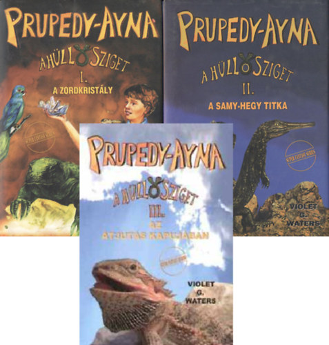 Prupedy-Ayna, a H�ll�sziget I-III. (A zordkrist�ly - A Samy-hegy titka - Az �tjut�s kapuj�ban)