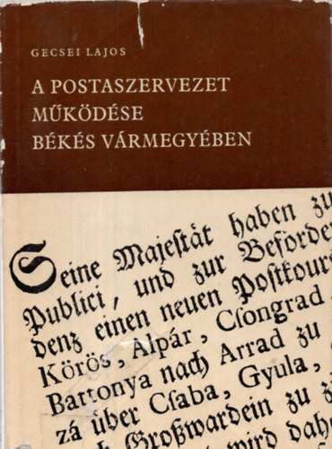 A postaszervezet mkdse Bks vrmegyben 1787-1850