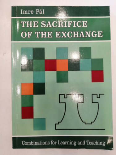 The Sacrifice of the Exchange - Combinations for Learning and Teaching