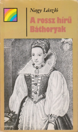 A rossz hr Bthoryak (szivrvny)