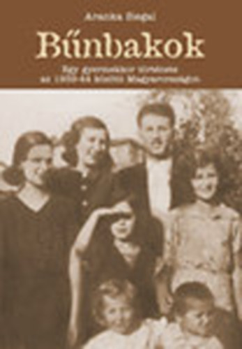 Aranka Siegal - Bnbakok (Egy gyermekkor trtnete az 1939-44 kztti Magyarorszgon)
