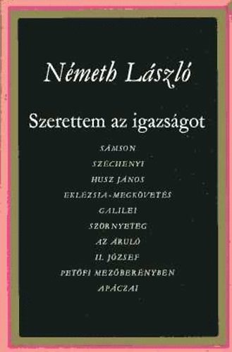 Nmeth Lszl - Szerettem az igazsgot. Drmk 1931-1955. II.