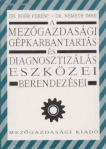 A mezgazdasgi gpkarbantarts s diagnosztizls eszkzei s berendezsei