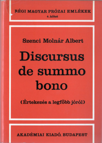 Szenci Molnr Albert - Discursus de summo bono (rtekezs a legfbb jrl)