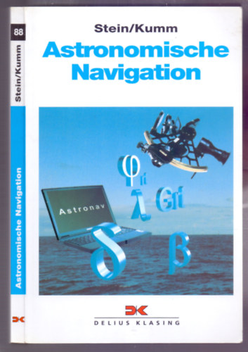 Walter Stein  (Autor) Werner Kumm (Autor) - Astronomische Navigation (11., neu bearb. Auflage)