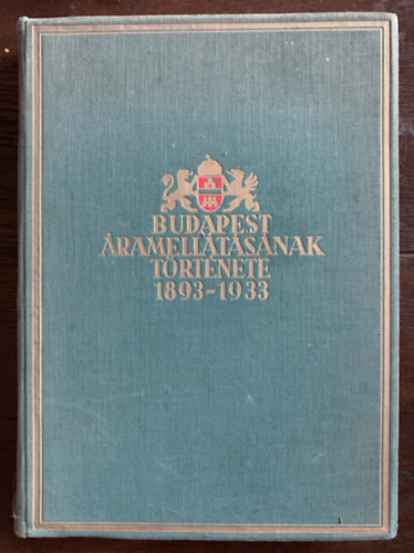 Budapest Sz�kesf�v�ros - Budapest �ramell�t�s�nak t�rt�nete 1893-1933