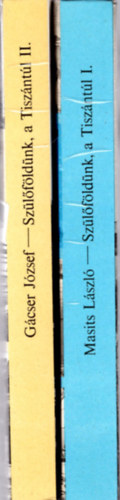 Masits L�szl� - Sz�l�f�ld�nk a Tisz�nt�l I-II.