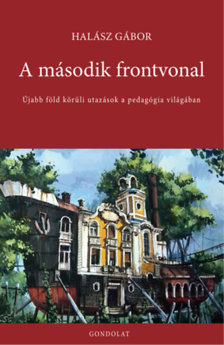 A msodik frontvonal - jabb fld krli utazsok a pedaggia vilgban