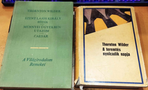 2 db Thornton Wilder: A teremts nyolcadik napja + Szent Lajos kirly hdja/Mennyei gyekben utazom/Caesar