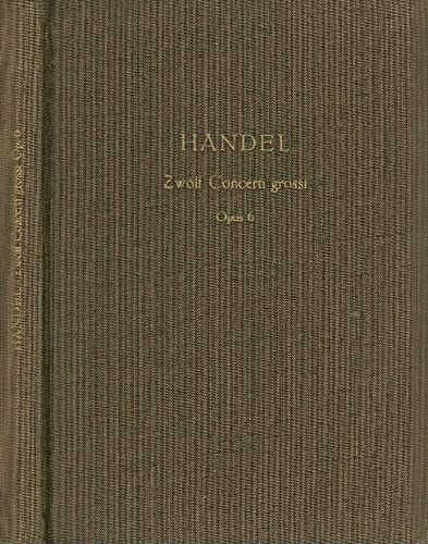 G.F. Handel - Zwlf Concerti grossi - Opus 6 (kotta)